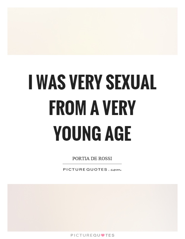 I was very sexual from a very young age Picture Quote #1