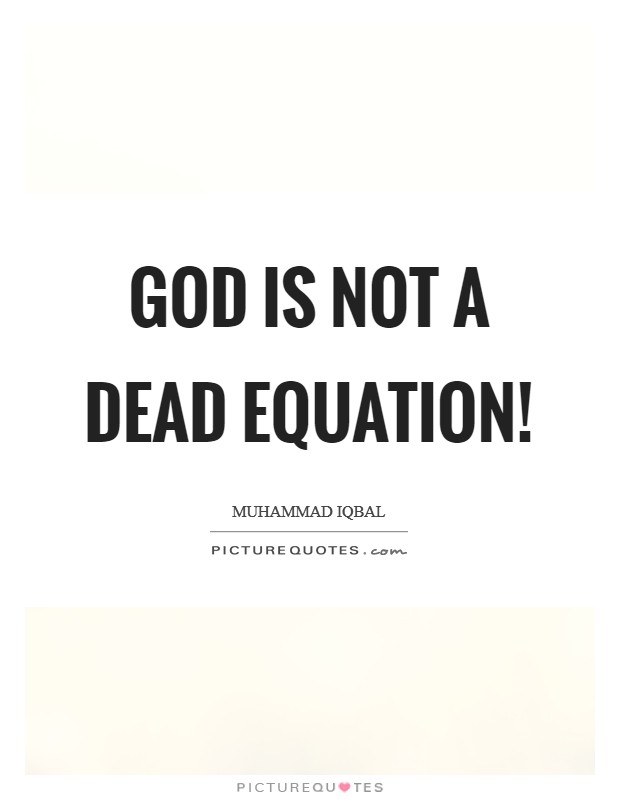 God is not a dead equation! Picture Quote #1
