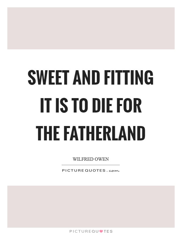 Sweet and fitting it is to die for the fatherland Picture Quote #1