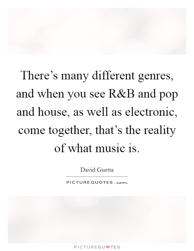 There's many different genres, and when you see R Picture Quote #1