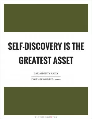 Self-discovery is the greatest asset Picture Quote #1