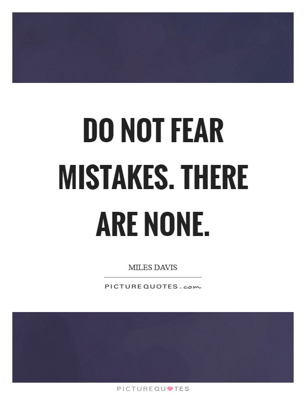 Do not fear mistakes. There are none. Picture Quote #1