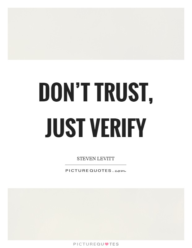 Don't trust, just verify Picture Quote #1