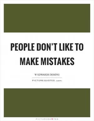 People don’t like to make mistakes Picture Quote #1