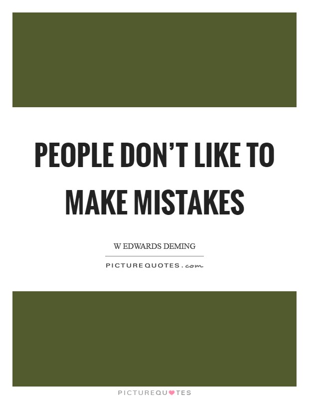 People don't like to make mistakes Picture Quote #1