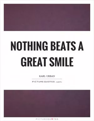 Nothing beats a great smile Picture Quote #1