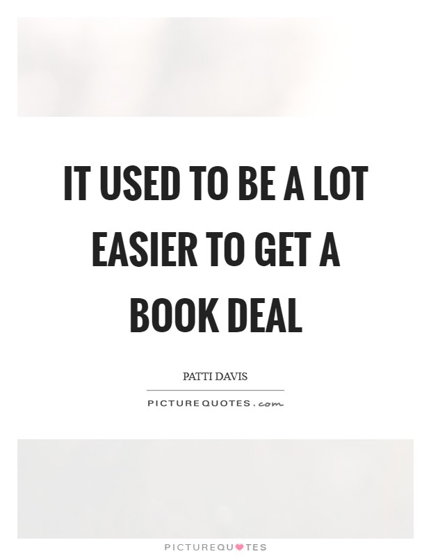 It used to be a lot easier to get a book deal Picture Quote #1