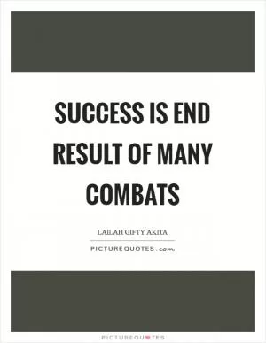 Success is end result of many combats Picture Quote #1