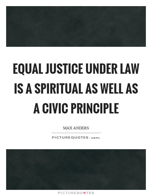 Equal justice under law is a spiritual as well as a civic principle Picture Quote #1