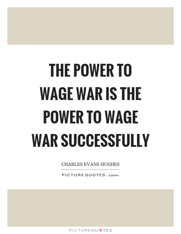 The power to wage war is the power to wage war successfully Picture Quote #1