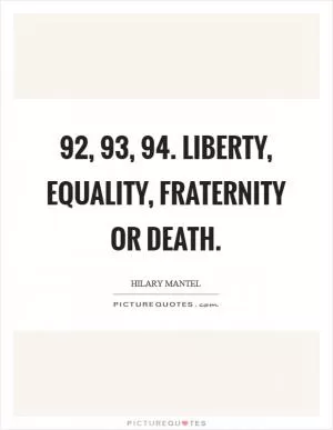 92,  93,  94. Liberty, Equality, Fraternity or Death Picture Quote #1