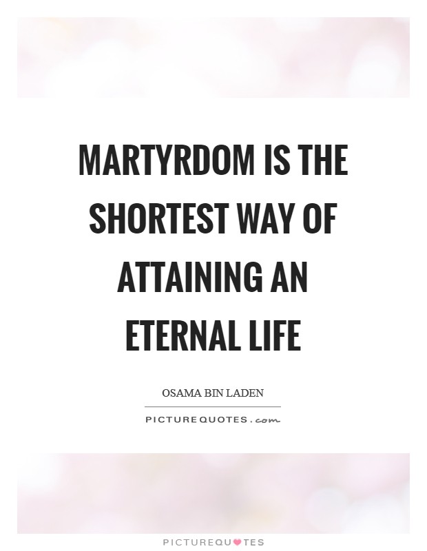 Martyrdom is the shortest way of attaining an eternal life Picture Quote #1