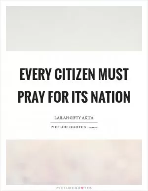 Every citizen must pray for its nation Picture Quote #1
