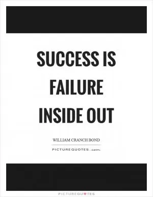 Success is failure inside out Picture Quote #1