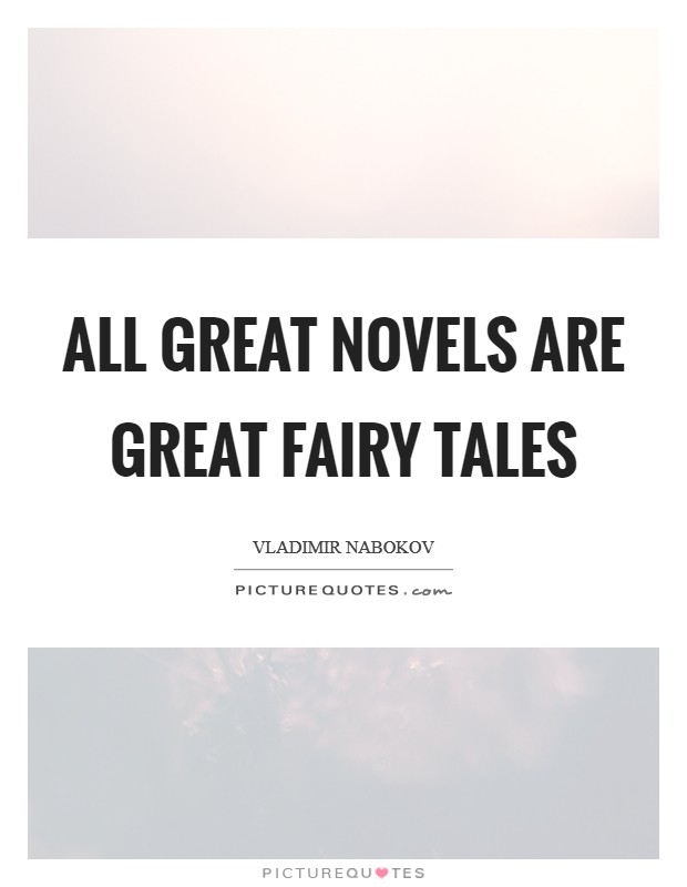 All great novels are great fairy tales Picture Quote #1