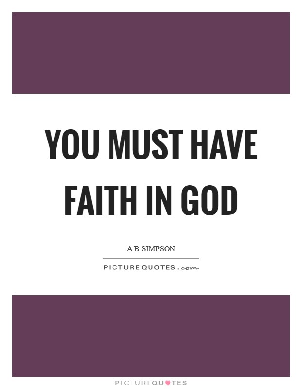 You must have faith in God Picture Quote #1