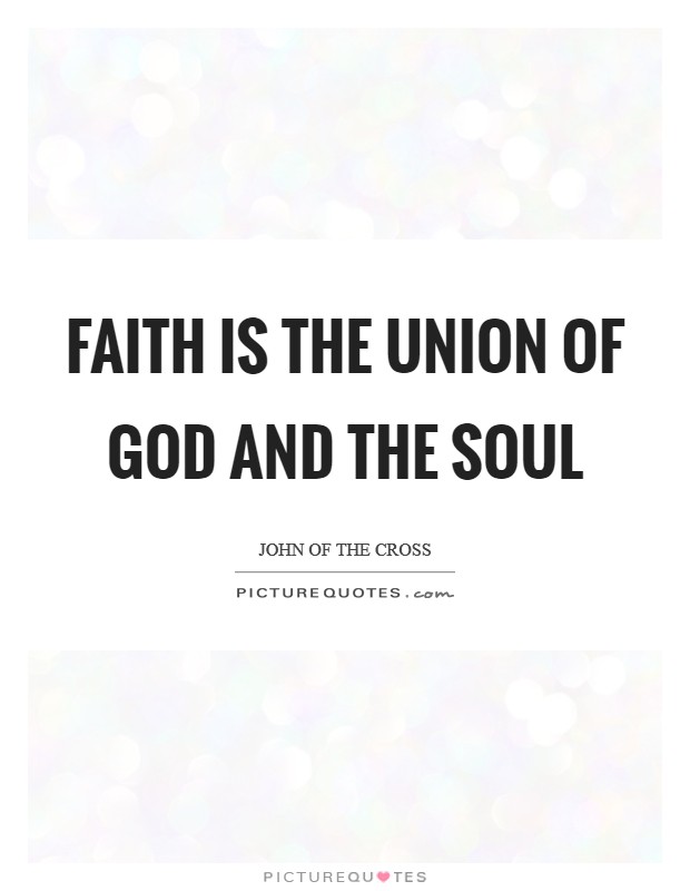 Faith is the union of God and the soul Picture Quote #1