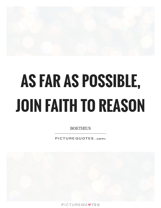 As far as possible, join faith to reason Picture Quote #1