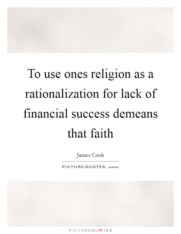 To use ones religion as a rationalization for lack of financial success demeans that faith Picture Quote #1