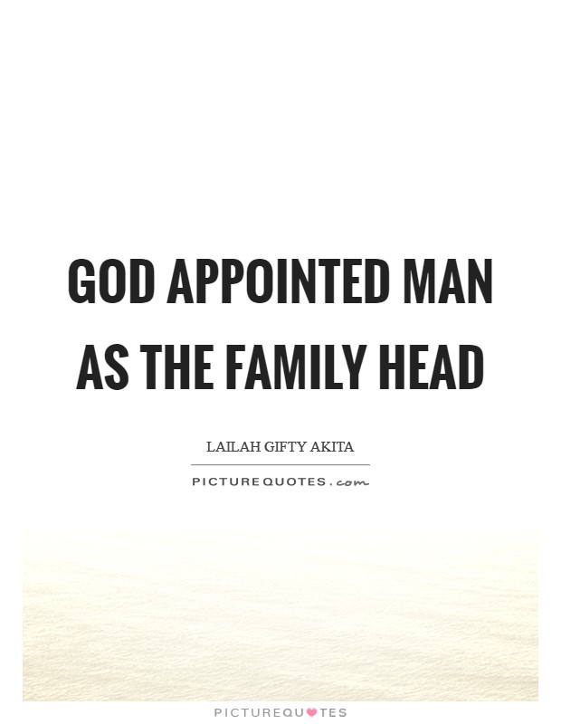 God appointed man as the family head Picture Quote #1