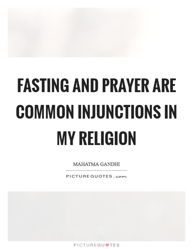 Fasting and prayer are common injunctions in my religion Picture Quote #1