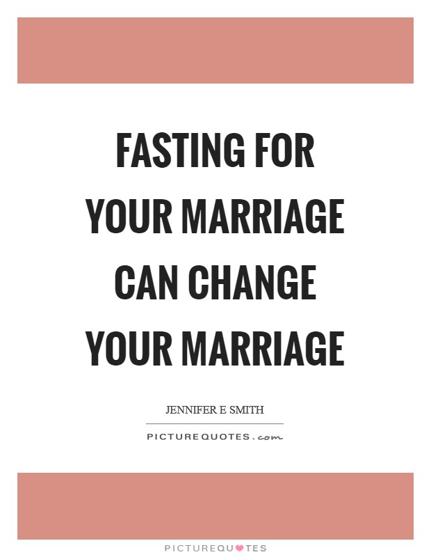 Fasting for your marriage can change your marriage Picture Quote #1
