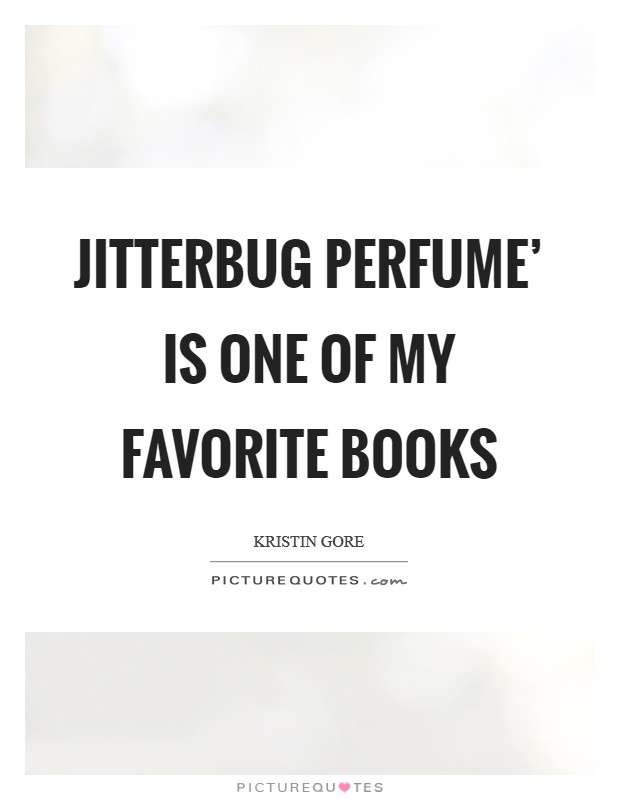 Jitterbug Perfume' is one of my favorite books Picture Quote #1