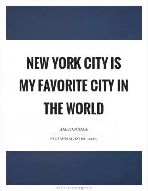 New York City is my favorite city in the world Picture Quote #1