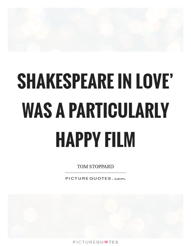 Shakespeare in Love' was a particularly happy film Picture Quote #1