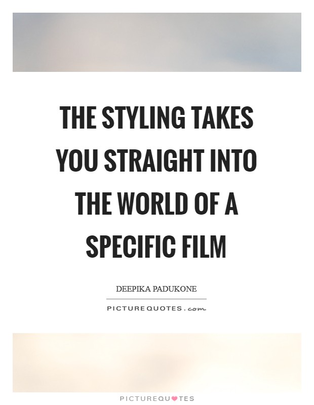 The styling takes you straight into the world of a specific film Picture Quote #1