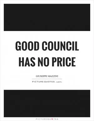 Good council has no price Picture Quote #1