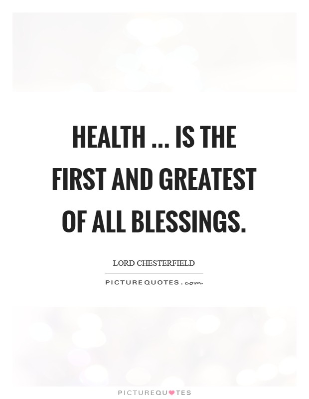 Health ... is the first and greatest of all blessings. Picture Quote #1