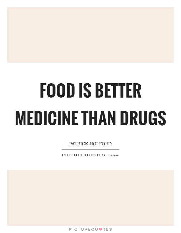Food is better medicine than drugs Picture Quote #1