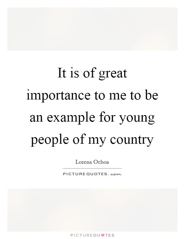 It is of great importance to me to be an example for young people of my country Picture Quote #1