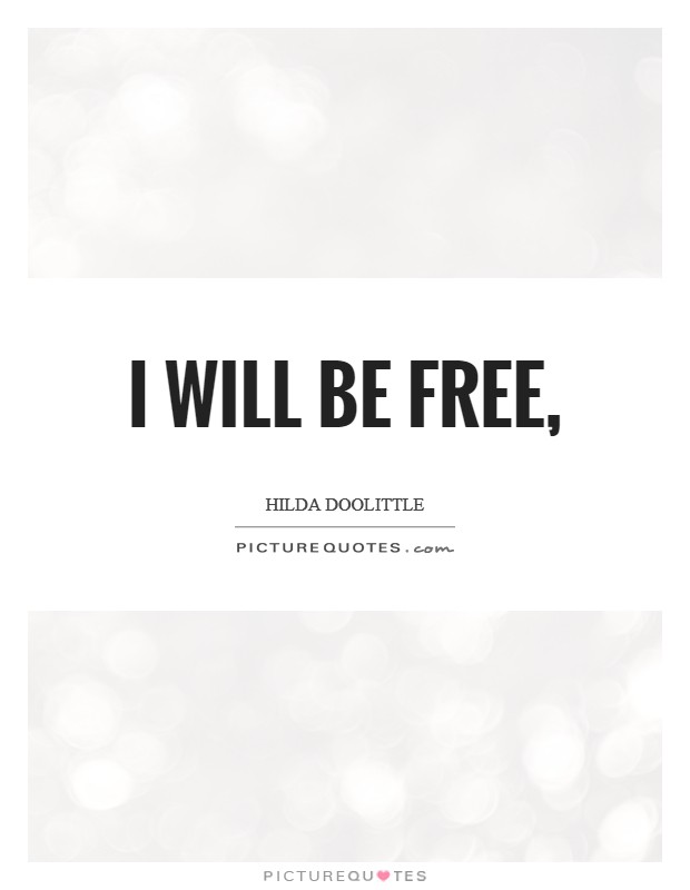 I will be free, Picture Quote #1