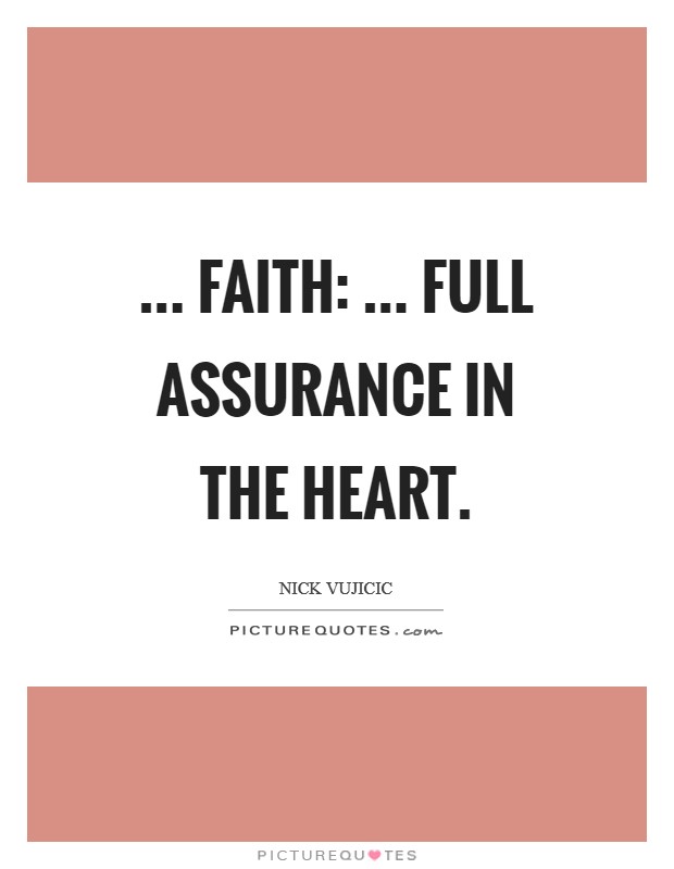 ... FAITH: ... Full Assurance In The Heart. Picture Quote #1