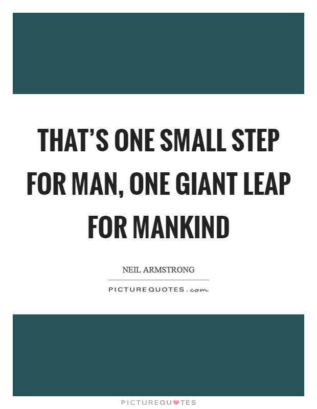 That's one small step for man, one giant leap for mankind Picture Quote #1