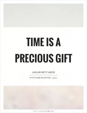 Time is a precious gift Picture Quote #1