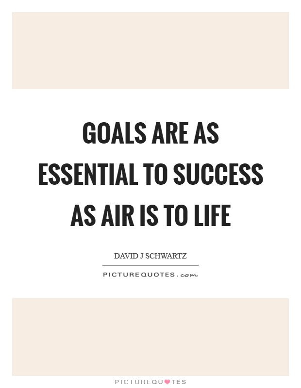 Goals are as essential to success as air is to life Picture Quote #1