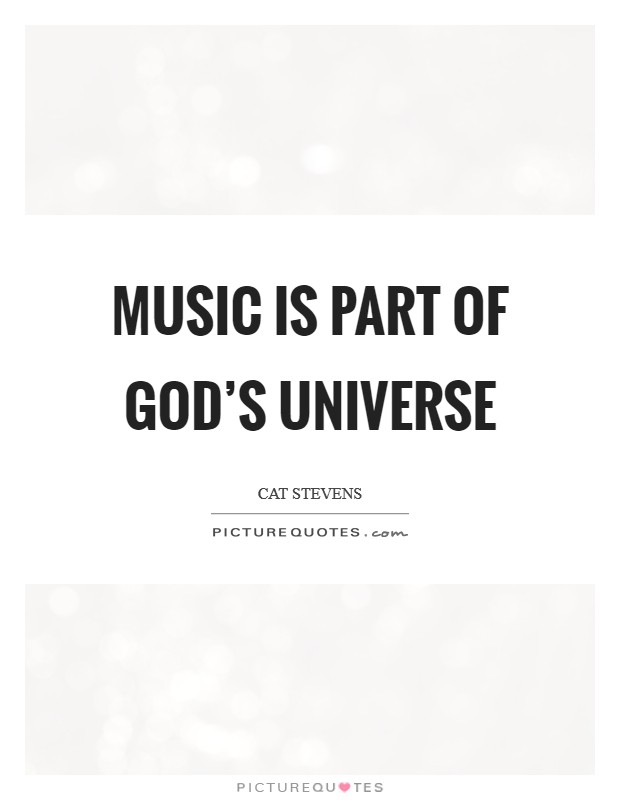 Music is part of God's universe Picture Quote #1