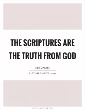 The Scriptures are the truth from God Picture Quote #1
