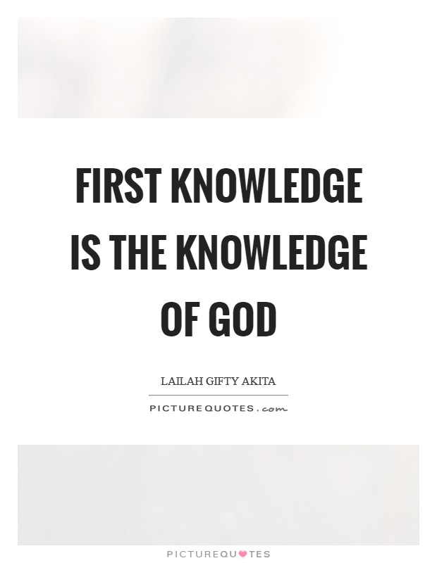 First knowledge is the knowledge of God Picture Quote #1