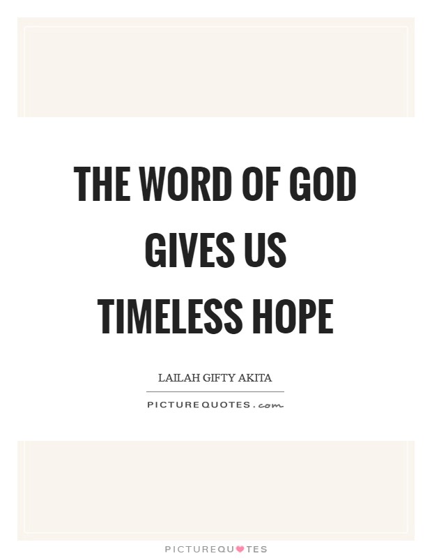 The word of God gives us timeless hope Picture Quote #1