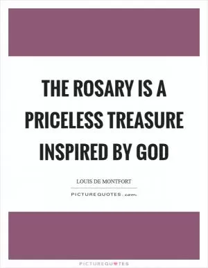 The Rosary is a priceless treasure inspired by God Picture Quote #1
