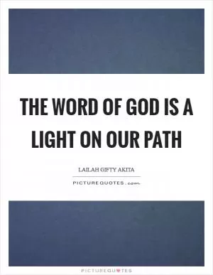 The Word of God is a light on our path Picture Quote #1