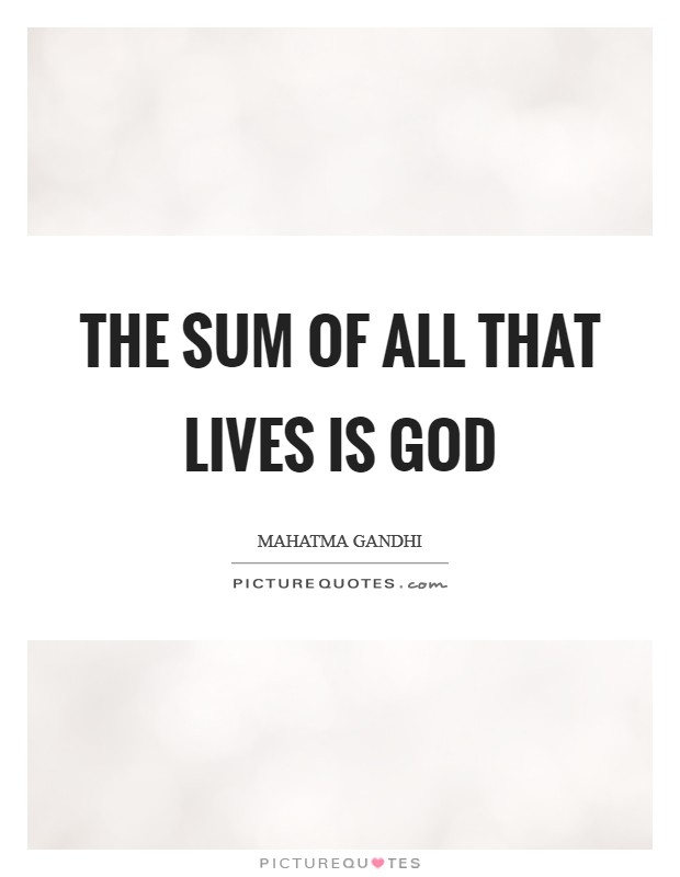 The sum of all that lives is God Picture Quote #1