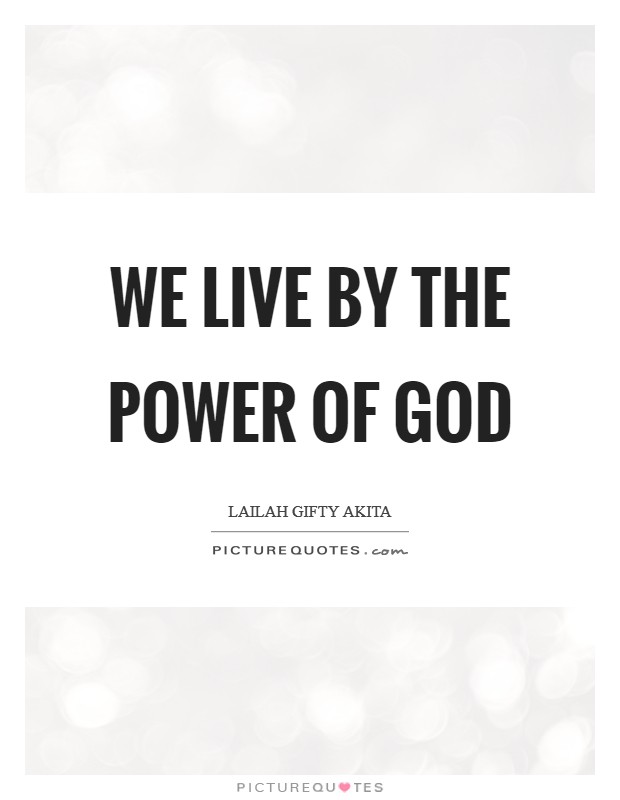 We live by the power of God Picture Quote #1