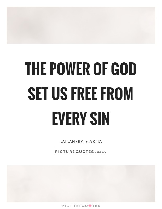 The power of God set us free from every sin Picture Quote #1