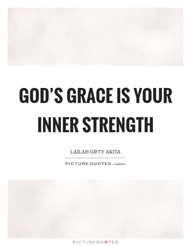 God's grace is your inner strength Picture Quote #1