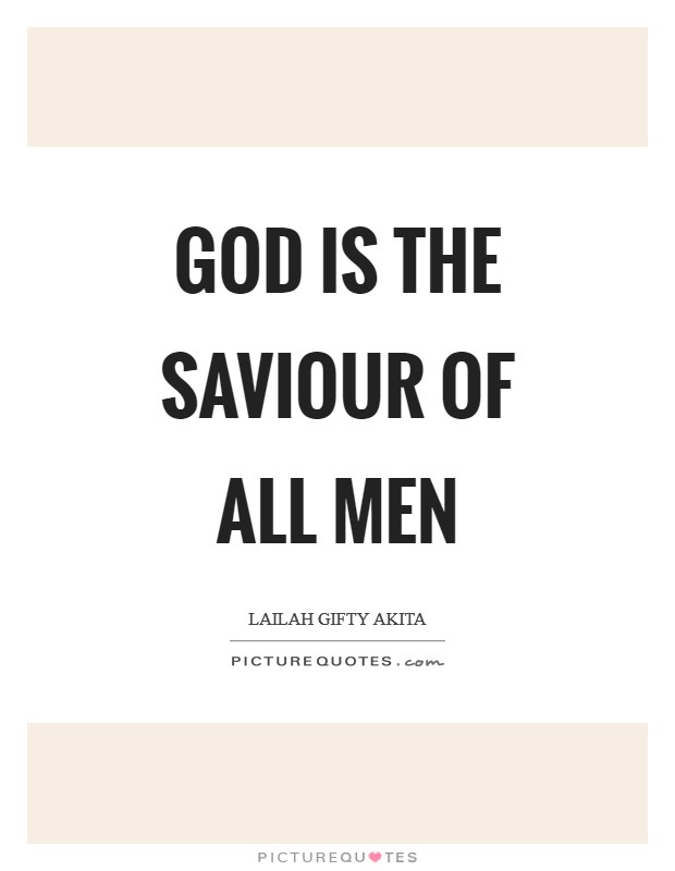 God is the Saviour of all men Picture Quote #1